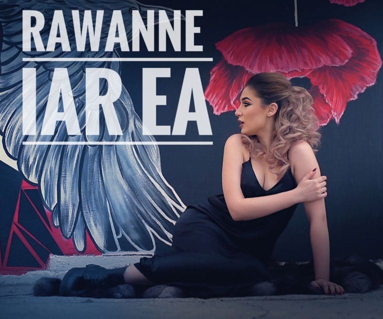 Rawane lanseaza single-ul si clipul „Iar ea”