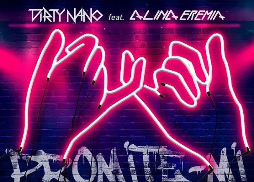 Dirty Nano feat. Alina Eremia - Promite-mi