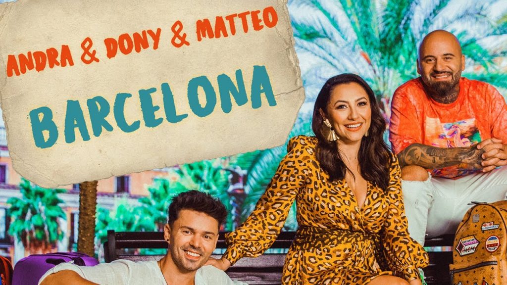 Andra, Dony & Matteo – Barcelona | versuri , videoclip barcelona andra, matteo , dony